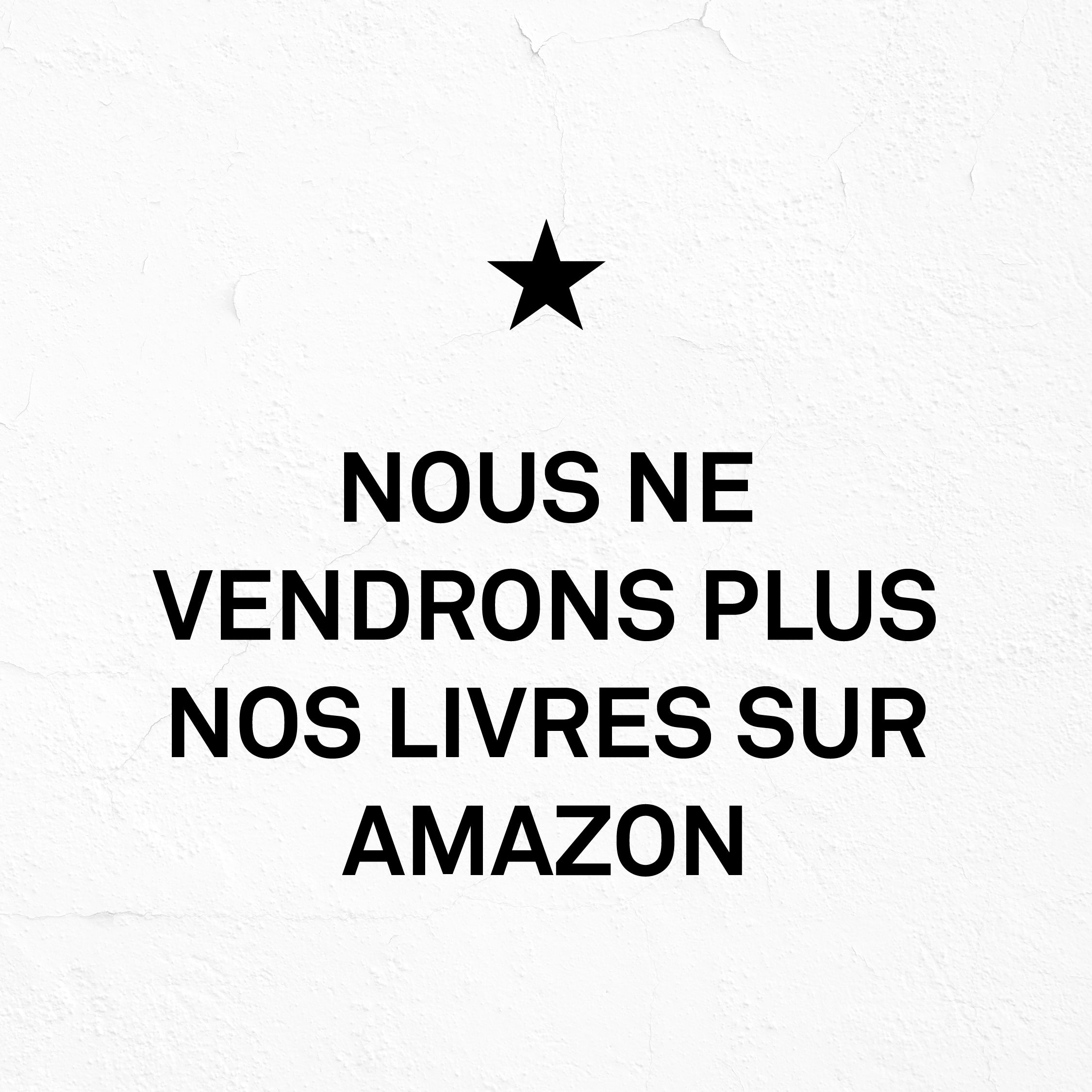 ✭ Nous ne vendrons plus nos livres sur Amazon ✭