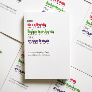 Une nouvelle collection voit le jour aux éditions du commun ! Une autre histoire des cartes est disponible
